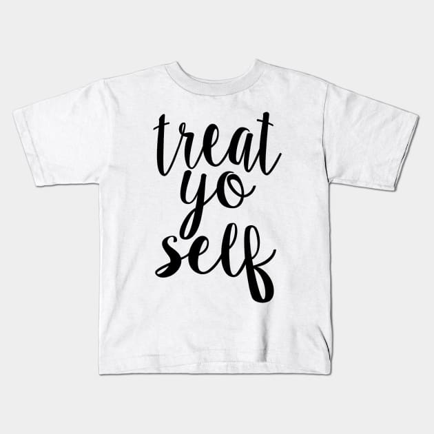 Treat Yo Self Kids T-Shirt by lolosenese